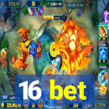 16 bet